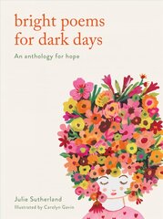 Bright Poems for Dark Days: An anthology for hope kaina ir informacija | Poezija | pigu.lt