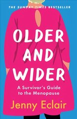 Older and Wider: A Survivor's Guide to the Menopause цена и информация | Самоучители | pigu.lt