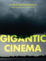 Gigantic Cinema: A Weather Anthology kaina ir informacija | Poezija | pigu.lt