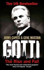 Gotti: The Rise and Fall цена и информация | Биографии, автобиогафии, мемуары | pigu.lt