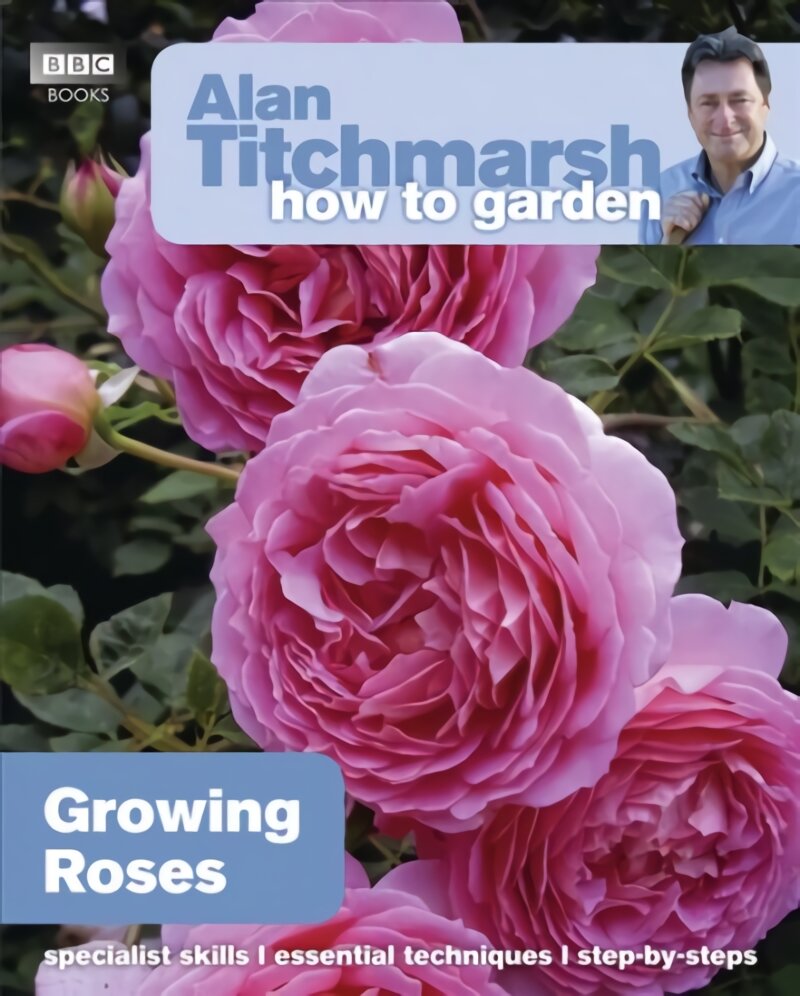 Alan Titchmarsh How to Garden: Growing Roses цена и информация | Knygos apie sodininkystę | pigu.lt