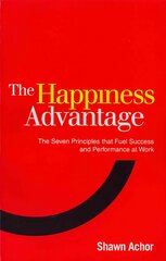 Happiness Advantage: The Seven Principles of Positive Psychology that Fuel Success and Performance at Work цена и информация | Самоучители | pigu.lt