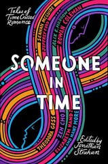 Someone in Time: Tales of Time-Crossed Romance kaina ir informacija | Fantastinės, mistinės knygos | pigu.lt