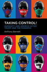Taking Control!: Humanity and America after Trump and the Pandemic New edition kaina ir informacija | Socialinių mokslų knygos | pigu.lt