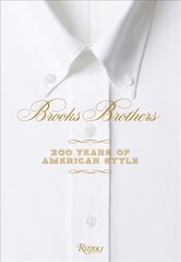 Brooks Brothers: 200 Years of American Style цена и информация | Книги об искусстве | pigu.lt