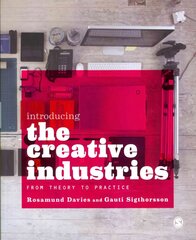 Introducing the Creative Industries: From Theory to Practice цена и информация | Книги по экономике | pigu.lt
