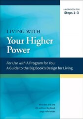 Living With Your Higher Power: A Workbook for Steps 1-3 kaina ir informacija | Saviugdos knygos | pigu.lt