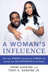 Woman's Influence: Own Your Worth, Cultivate Your Power, and Change Your Relationships for the Better kaina ir informacija | Saviugdos knygos | pigu.lt