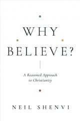 Why Believe?: A Reasoned Approach to Christianity kaina ir informacija | Dvasinės knygos | pigu.lt