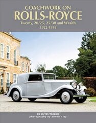 Coachwork on Rolls-Royce Twenty, 20/25, 25/30 & Wraith 1922-1939 цена и информация | Путеводители, путешествия | pigu.lt