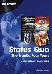 Status Quo On Track: The Frantic Four Years цена и информация | Книги об искусстве | pigu.lt
