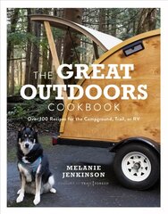 Great Outdoors Cookbook: Over 100 Recipes for the Campground, Trail, or RV kaina ir informacija | Receptų knygos | pigu.lt