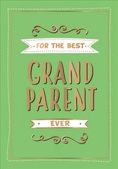 For the Best Grandparent Ever: The Perfect Gift From Your Grandchildren kaina ir informacija | Enciklopedijos ir žinynai | pigu.lt