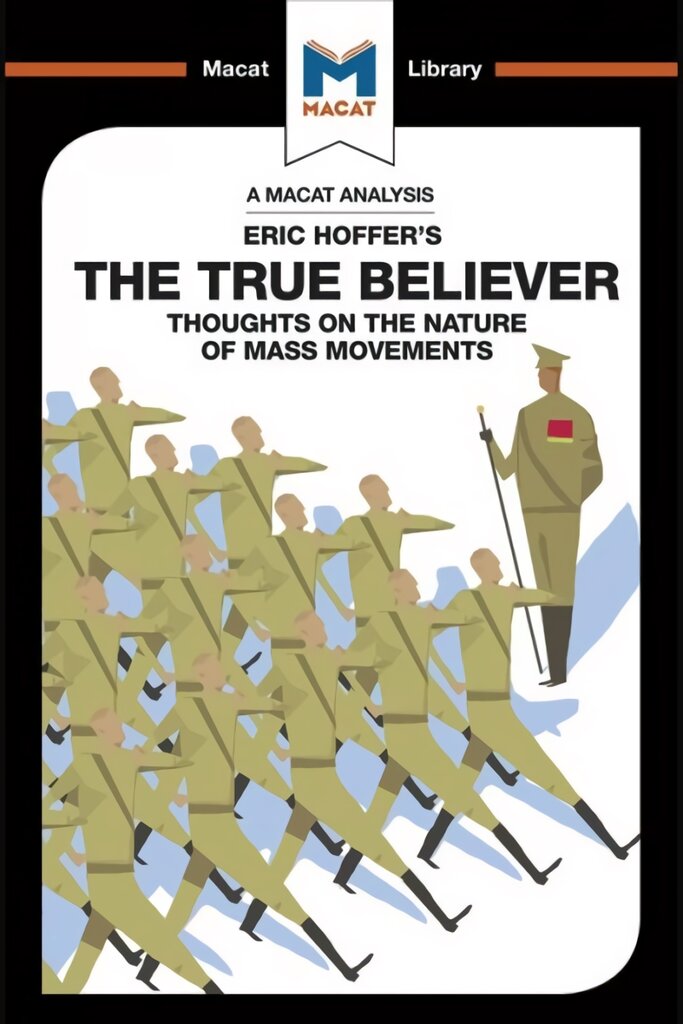 Analysis of Eric Hoffer's The True Believer: Thoughts on the Nature of Mass Movements цена и информация | Socialinių mokslų knygos | pigu.lt