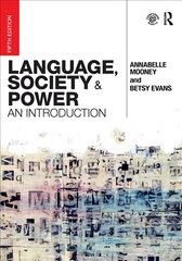 Language, Society and Power: An Introduction 5th edition цена и информация | Пособия по изучению иностранных языков | pigu.lt