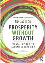 Prosperity without Growth: Foundations for the Economy of Tomorrow 2nd edition kaina ir informacija | Ekonomikos knygos | pigu.lt