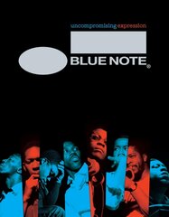 Blue Note: Uncompromising Expression: The Finest in Jazz Since 1939 цена и информация | Книги об искусстве | pigu.lt