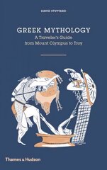 Greek Mythology: A Traveller's Guide from Mount Olympus to Troy kaina ir informacija | Dvasinės knygos | pigu.lt