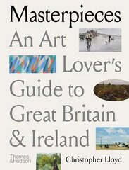 Masterpieces: An Art Lover's Guide to Great Britain and Ireland kaina ir informacija | Kelionių vadovai, aprašymai | pigu.lt