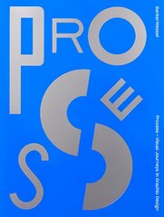 Process - Visual Journeys in Graphic Design kaina ir informacija | Knygos apie meną | pigu.lt
