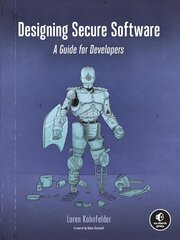 Designing Secure Software: A Guide for Developers kaina ir informacija | Ekonomikos knygos | pigu.lt