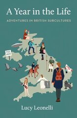 Year in the Life: Adventures in British Subcultures цена и информация | Биографии, автобиографии, мемуары | pigu.lt