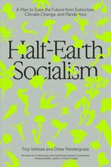 Half-Earth Socialism: A Plan to Save the Future from Extinction, Climate Change and Pandemics цена и информация | Книги по экономике | pigu.lt
