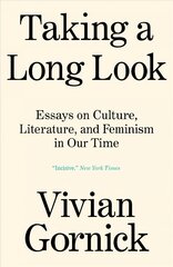 Taking A Long Look: Essays on Culture, Literature, and Feminism in Our Time kaina ir informacija | Poezija | pigu.lt