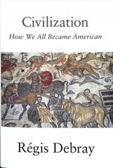 Civilization: How We All Became American kaina ir informacija | Socialinių mokslų knygos | pigu.lt