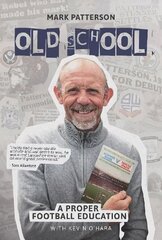 Old School: A Proper Football Education цена и информация | Биографии, автобиографии, мемуары | pigu.lt