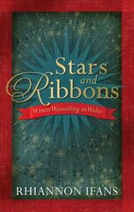 Stars and Ribbons: Winter Wassailing in Wales kaina ir informacija | Knygos apie meną | pigu.lt