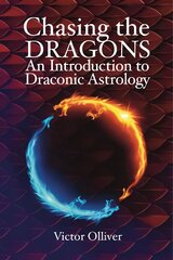 Chasing the Dragons: An Introduction to Draconic Astrology: How to find your soul purpose in the horoscope kaina ir informacija | Saviugdos knygos | pigu.lt