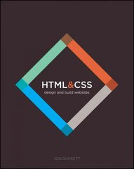 HTML & CSS: Design and Build Websites: Design and Build Websites kaina ir informacija | Ekonomikos knygos | pigu.lt