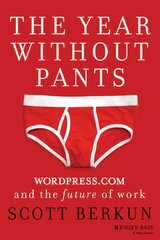 Year Without Pants: WordPress.com and the Future of Work kaina ir informacija | Ekonomikos knygos | pigu.lt