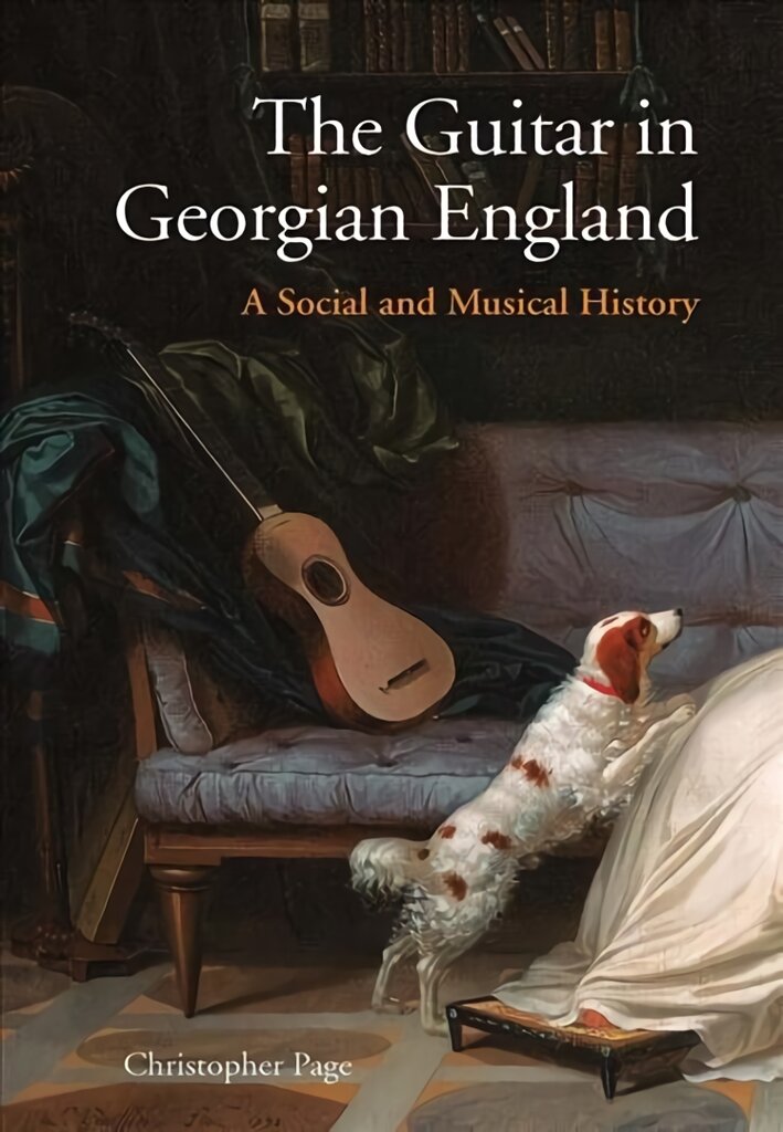 Guitar in Georgian England: A Social and Musical History цена и информация | Knygos apie meną | pigu.lt