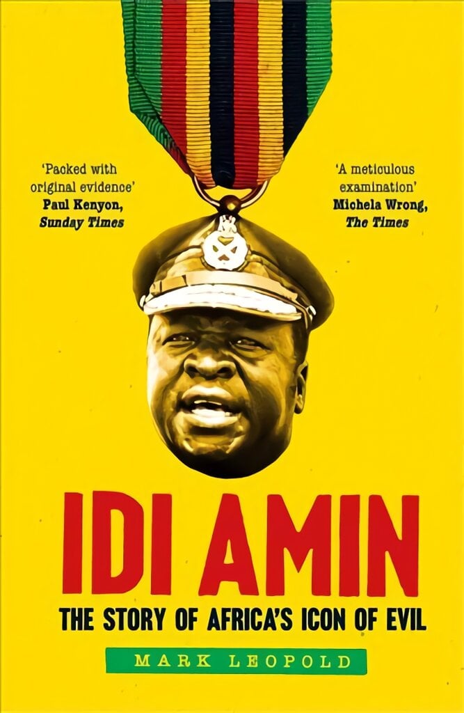 Idi Amin: The Story of Africa's Icon of Evil kaina ir informacija | Biografijos, autobiografijos, memuarai | pigu.lt