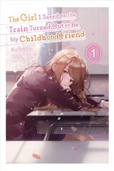 Girl I Saved on the Train Turned Out to Be My Childhood Friend, Vol. 1 (light novel) цена и информация | Фантастика, фэнтези | pigu.lt