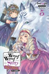 Woof Woof Story: I Told You to Turn Me Into a Pampered Pooch, Not Fenrir!,   Vol. 5 (light novel) цена и информация | Книги для подростков и молодежи | pigu.lt