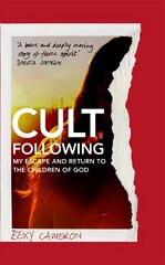 Cult Following: My escape and return to the Children of God kaina ir informacija | Biografijos, autobiografijos, memuarai | pigu.lt