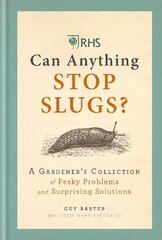 RHS Can Anything Stop Slugs?: A Gardener's Collection of Pesky Problems and Surprising Solutions цена и информация | Книги о садоводстве | pigu.lt