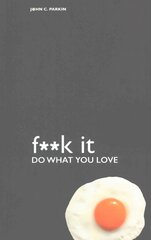 Fuck It: Do What You Love цена и информация | Самоучители | pigu.lt