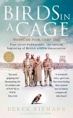 Birds in a Cage: The Remarkable Story of How Four Prisoners of War Survived Captivity цена и информация | Биографии, автобиографии, мемуары | pigu.lt