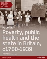 Edexcel A Level History, Paper 3: Poverty, public health and the state in Britain c1780-1939 Student Book plus ActiveBook, Student Book plus Activebook kaina ir informacija | Istorinės knygos | pigu.lt