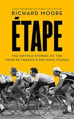 Etape: The Untold Stories of the Tour De France's Defining Stages цена и информация | Книги о питании и здоровом образе жизни | pigu.lt