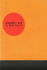 Cherry Pie: Poetry from Arts Foundation Award for Spoken Word Winner 2015 цена и информация | Поэзия | pigu.lt