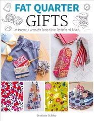 Fat Quarter: Gifts: 25 Projects to Make from Short Lengths of Fabric цена и информация | Книги о питании и здоровом образе жизни | pigu.lt