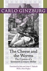 Cheese and the Worms: The Cosmos of a Sixteenth-Century Miller kaina ir informacija | Istorinės knygos | pigu.lt