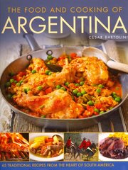 Food and Cooking of Argentina: 65 Traditional Recipes from the Heart of South America kaina ir informacija | Receptų knygos | pigu.lt