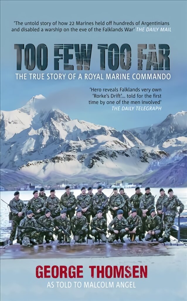 Too Few Too Far: The True Story of a Royal Marine Commando 3rd Revised edition цена и информация | Biografijos, autobiografijos, memuarai | pigu.lt