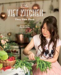 Little Viet Kitchen: Over 100 authentic and delicious Vietnamese recipes цена и информация | Книги рецептов | pigu.lt